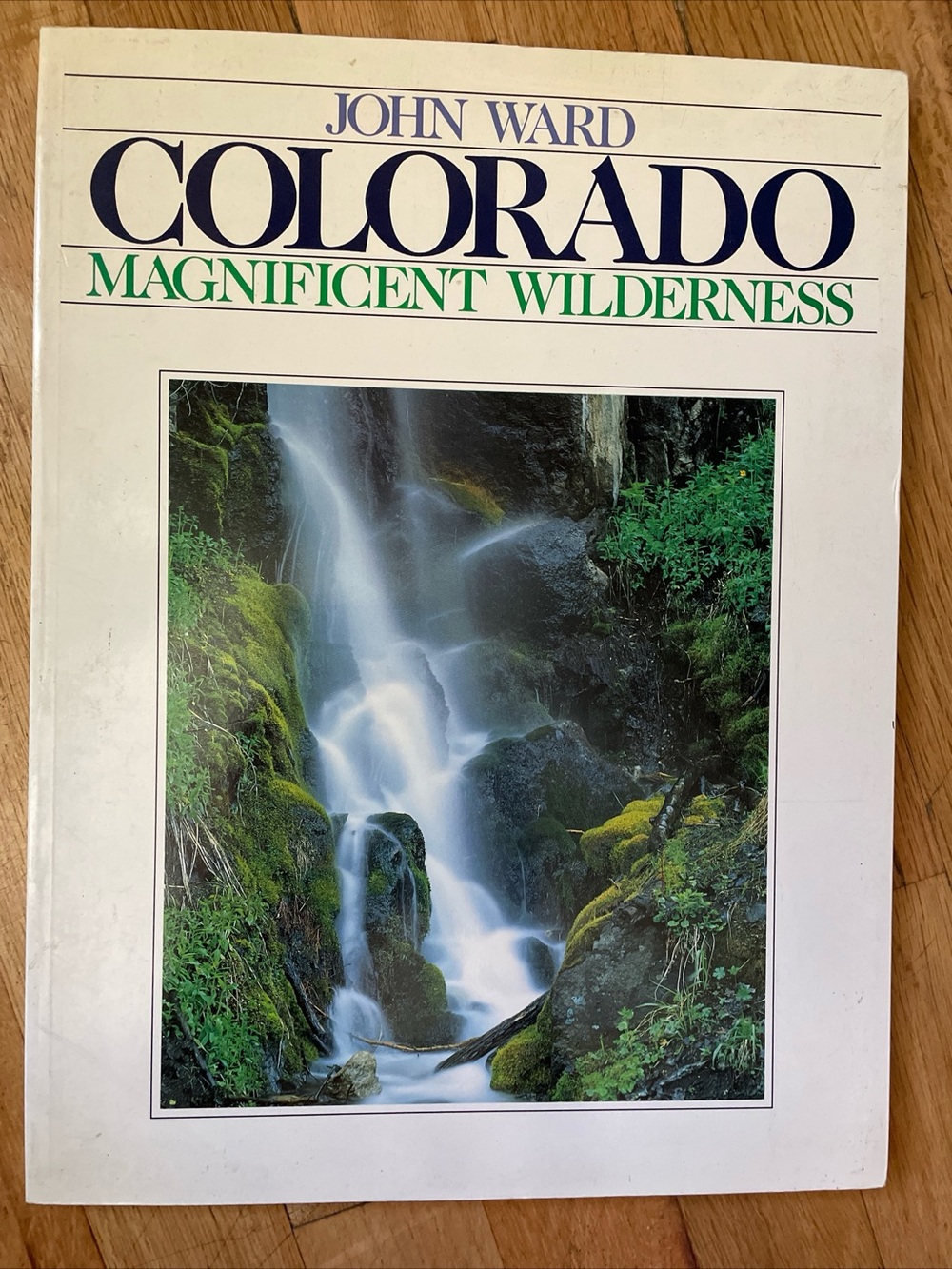 Colorado: Magnificent Wilderness by John Ward. Nice Book
